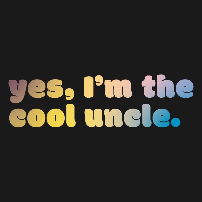 Cool Uncle Statement