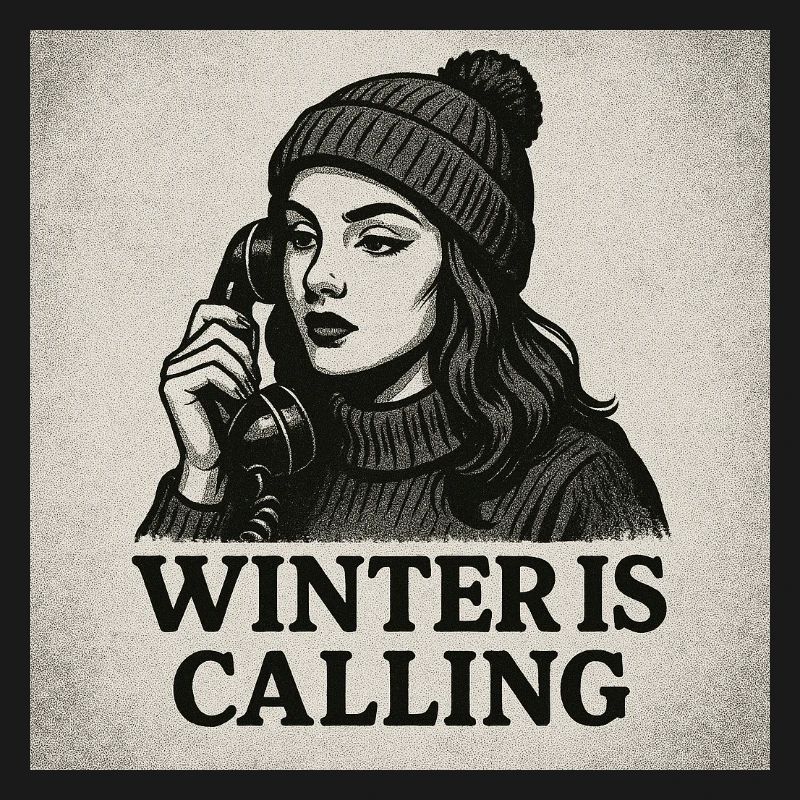 Winter is calling