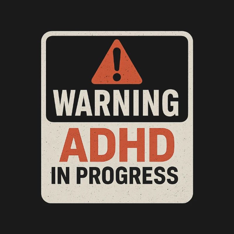 ADHD In Progress Warning