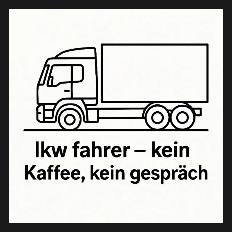 Chauffeur de camion, pas de café, pas de paroles