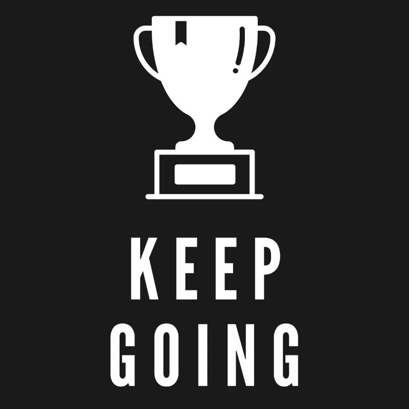 Keep Going Trophy Motivation Success Mindset