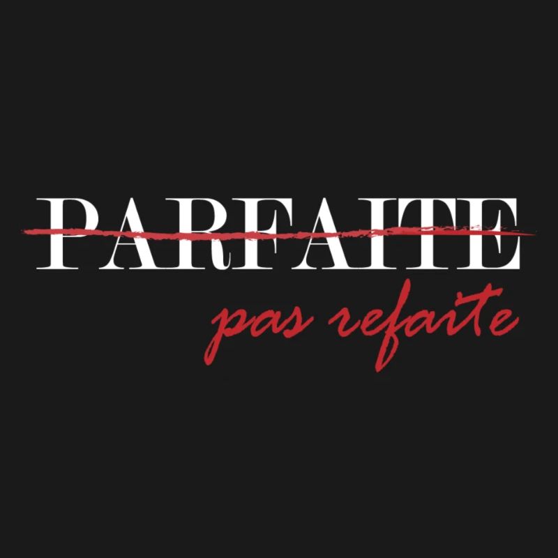 parfaite, pas refaite (blanc)