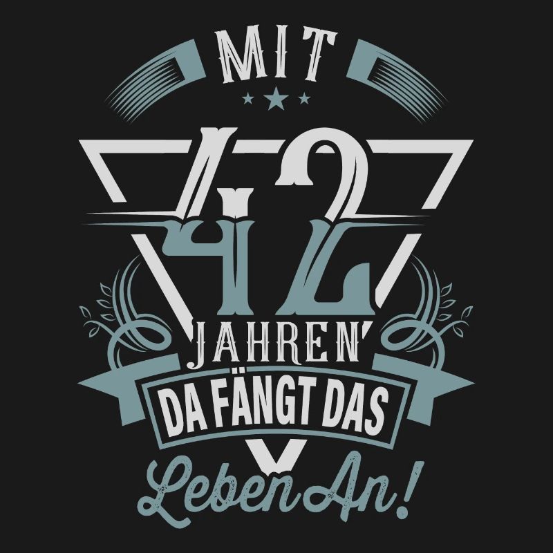 42. Geburtstag Da Fängt Das Leben An