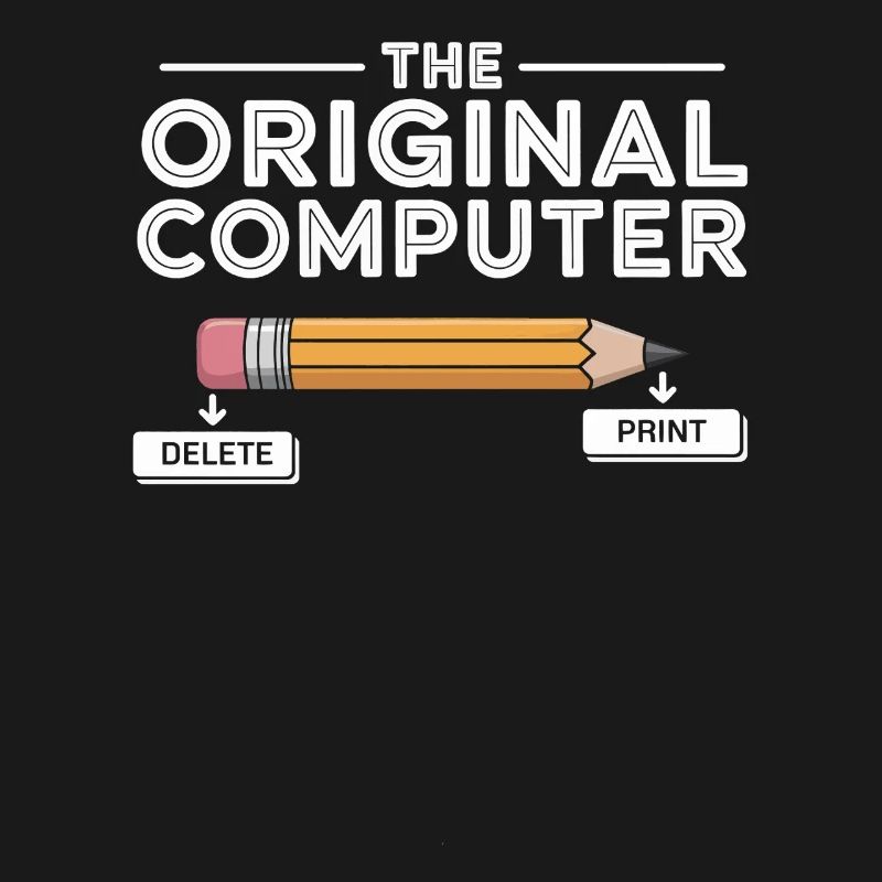 The Original Computer – Pencil Delete & Print