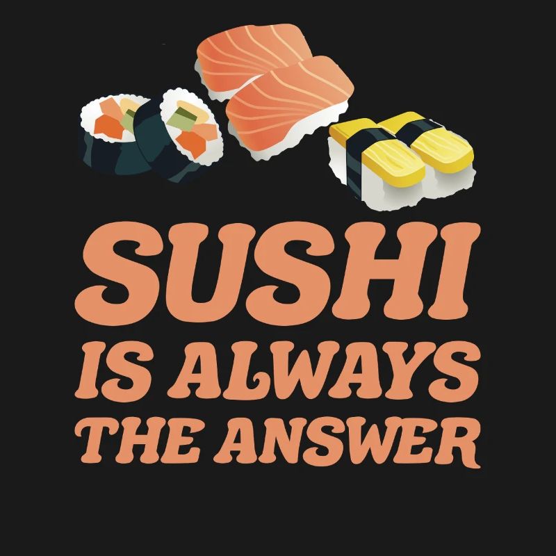 Sushi is always the solution for sushi gift ideas