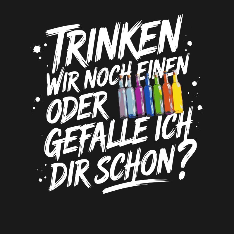 Trinken wir noch einen oder Gefalle ich dir schon
