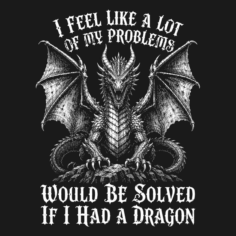 Problems Solved If I Had a Dragon