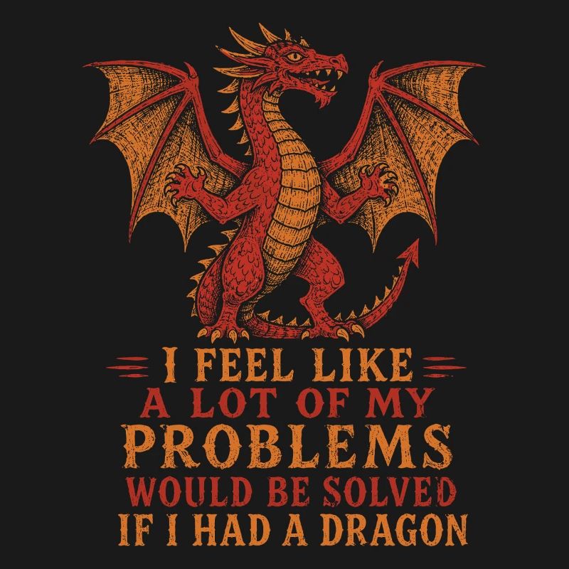 Problems Solved If I Had a Dragon