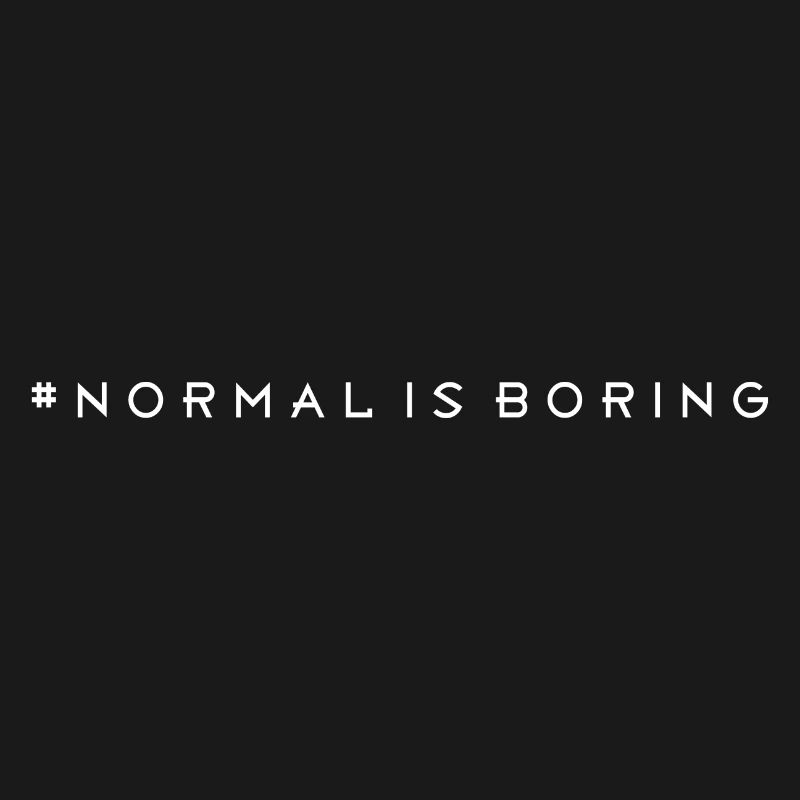 Normal ist langweilig