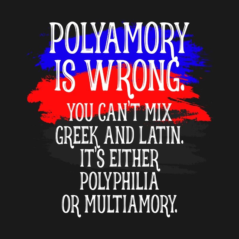 Polyamory Is Wrong Polyamorös Spruch Polyamorie
