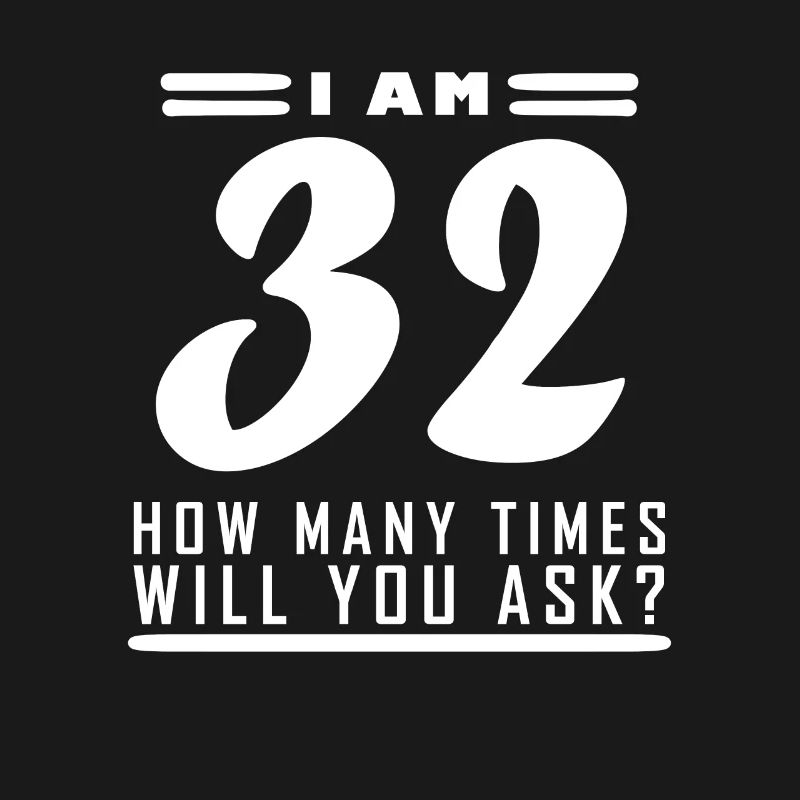 Ich bin 32 – 32. Geburtstag Geschenk