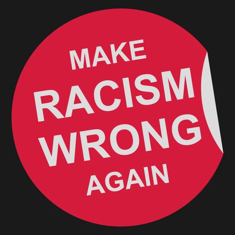 make racism wrong again