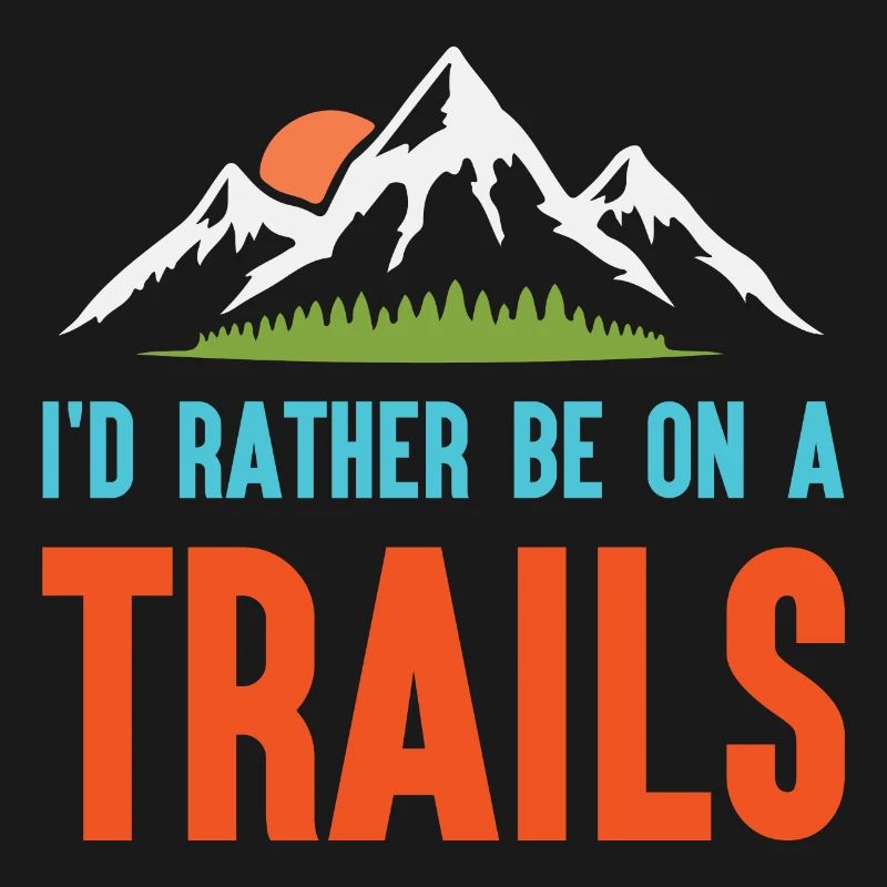 Mountains - I'd Rather Be on a Trail