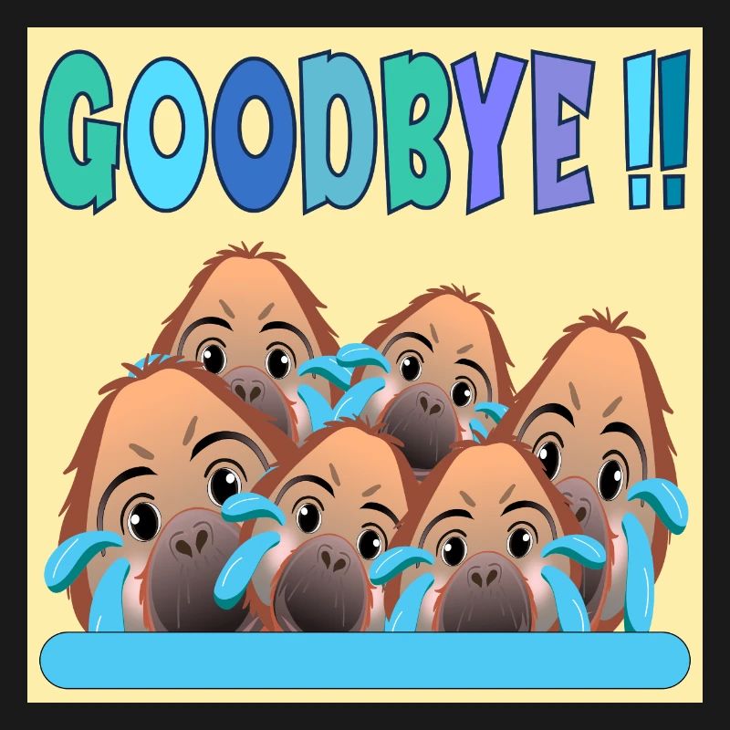 ADIEU ÉQUIPE GOODBYE MONKEY