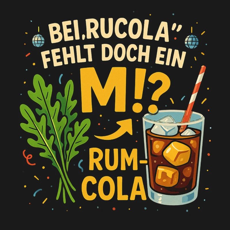 Bei Rucola fehlt doch ein M Rum-Cola