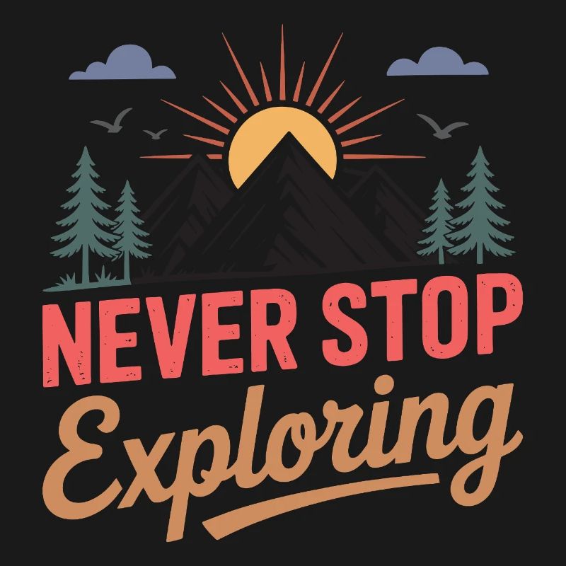 Mountains - Never Stop Exploring