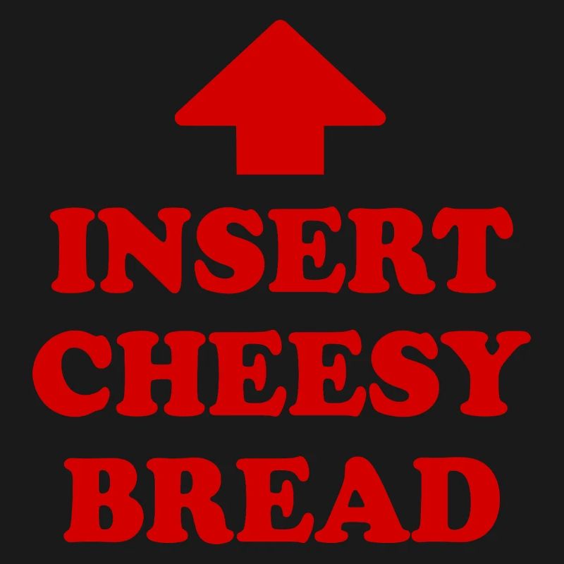 insert cheesy bread