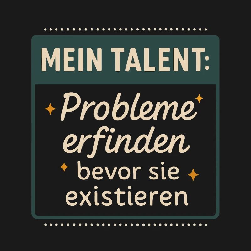 Talent! Inventing problems before they exist