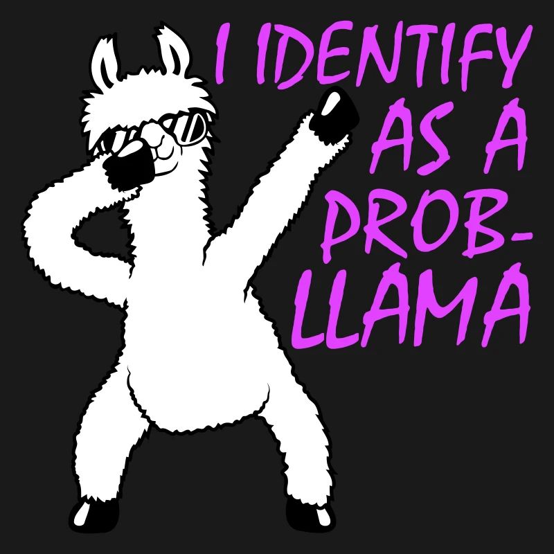 I Identify As A Probllama Cool Lama Problem Spruch