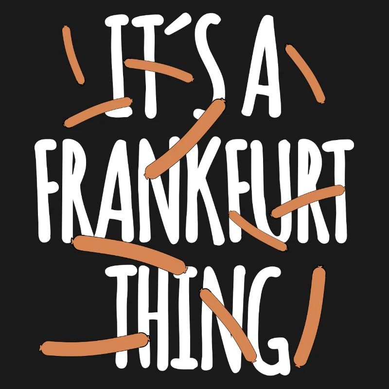 It's a Frankfurt Thing