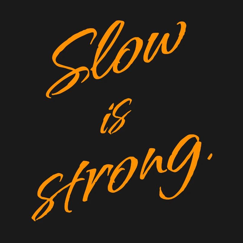 Slow is Strong – Calm Confidence