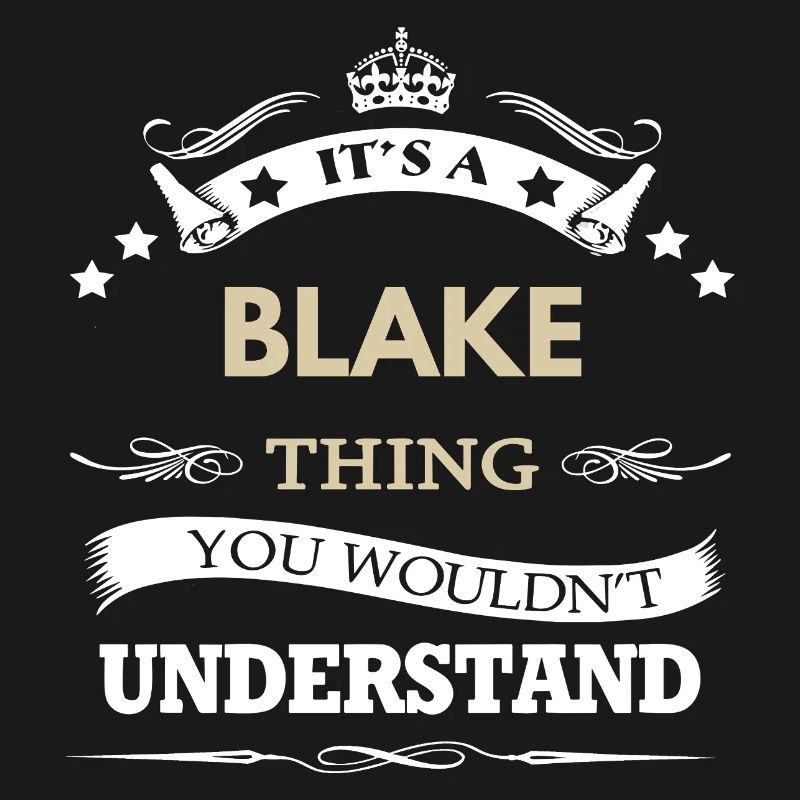 C’est un truc de Blake, tu ne comprendrais pas