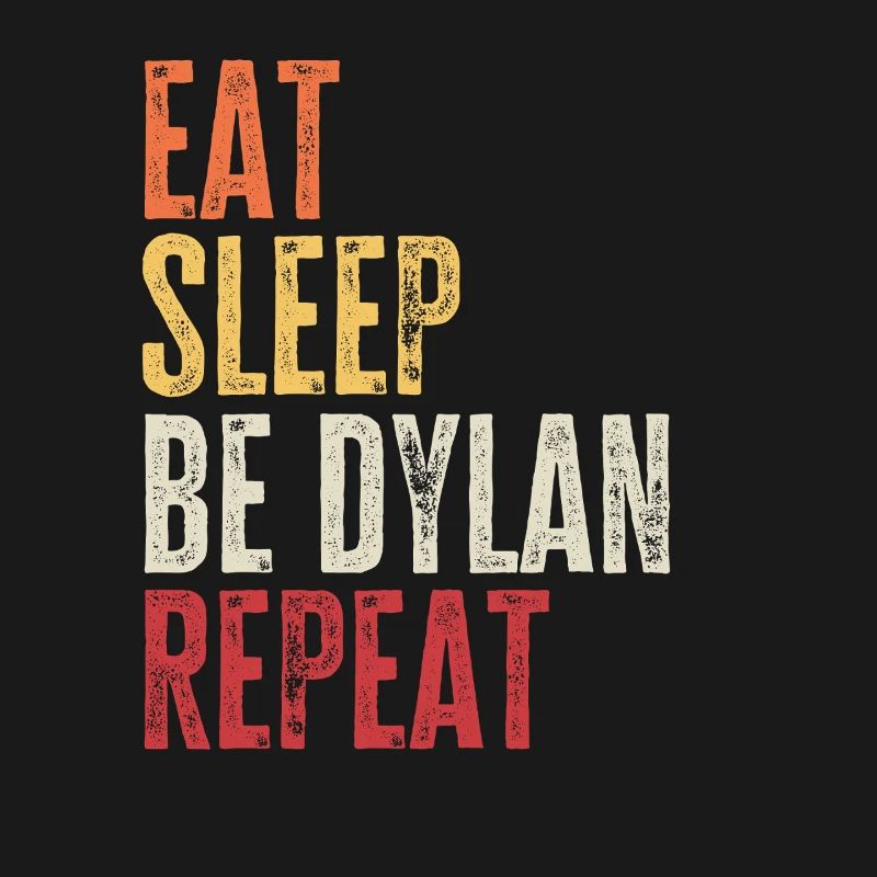 Eat Sleep Be Dylan Repeat Retro Name
