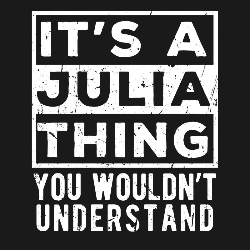 C’est une chose de Julia que tu ne comprendrais pas