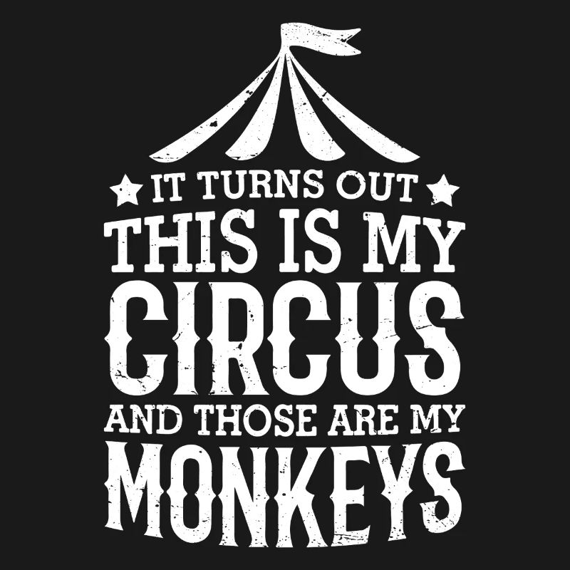Il s’avère que c’est mon cirque et ce sont mes