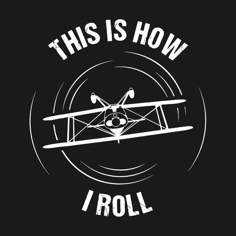 This Is How I Roll Biplane