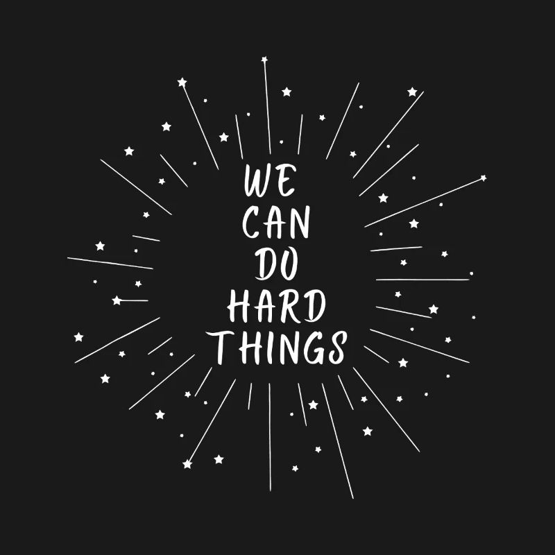We Can Do Hard Things Burst