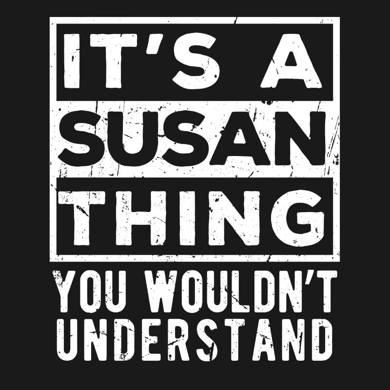 C’est une chose de Susan que tu ne comprendrais pas