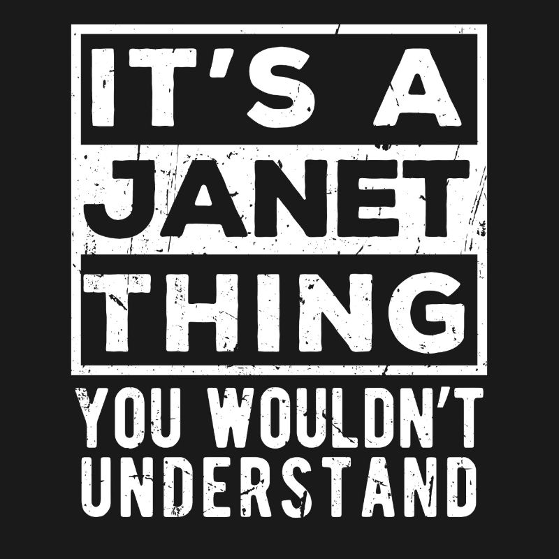 C’est une chose de Janet que tu ne comprendrais pas