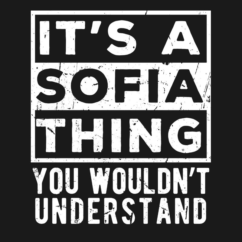 C’est une chose de Sofia que tu ne comprendrais pas