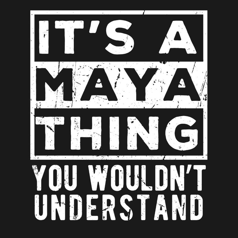 C’est une chose des Mayas que tu ne comprendrais pas