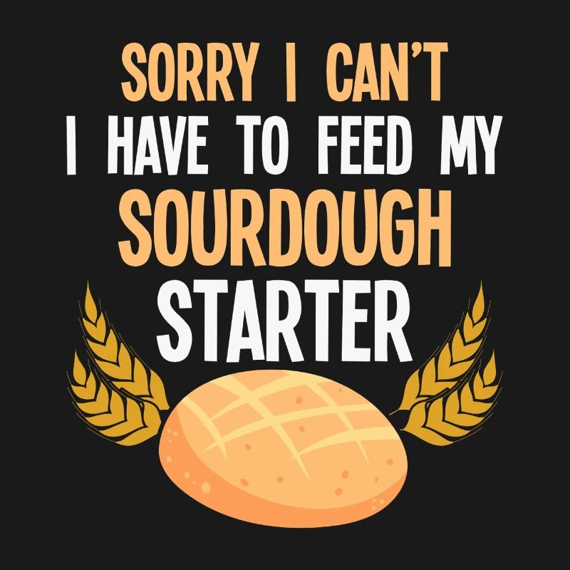 Sauerteig Starter Spruch