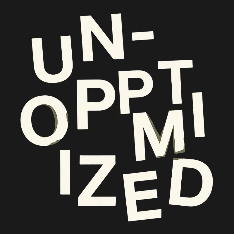 Unoptimized Original
