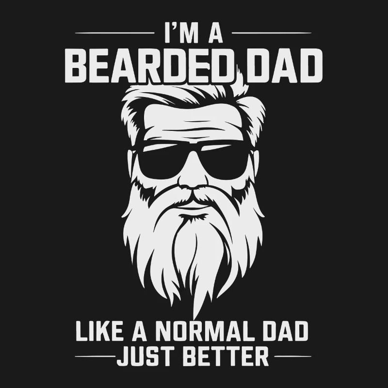 Bearded Dad - Better Than Normal Dad