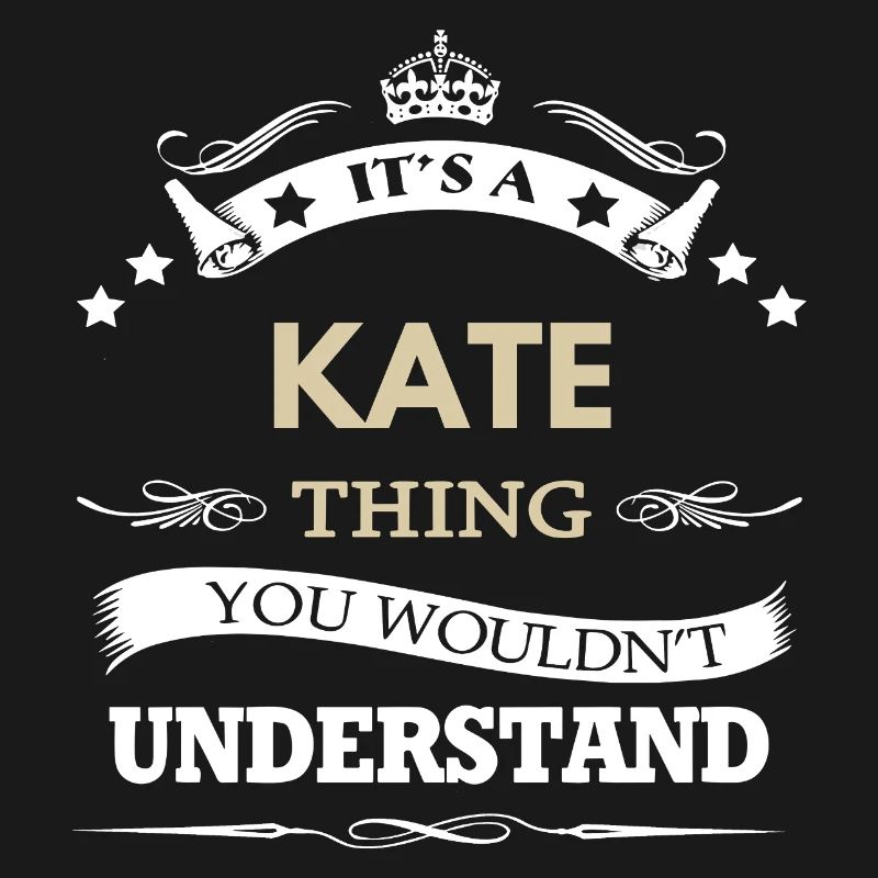 C’est une chose de Kate que tu ne comprendrais pas drôle.