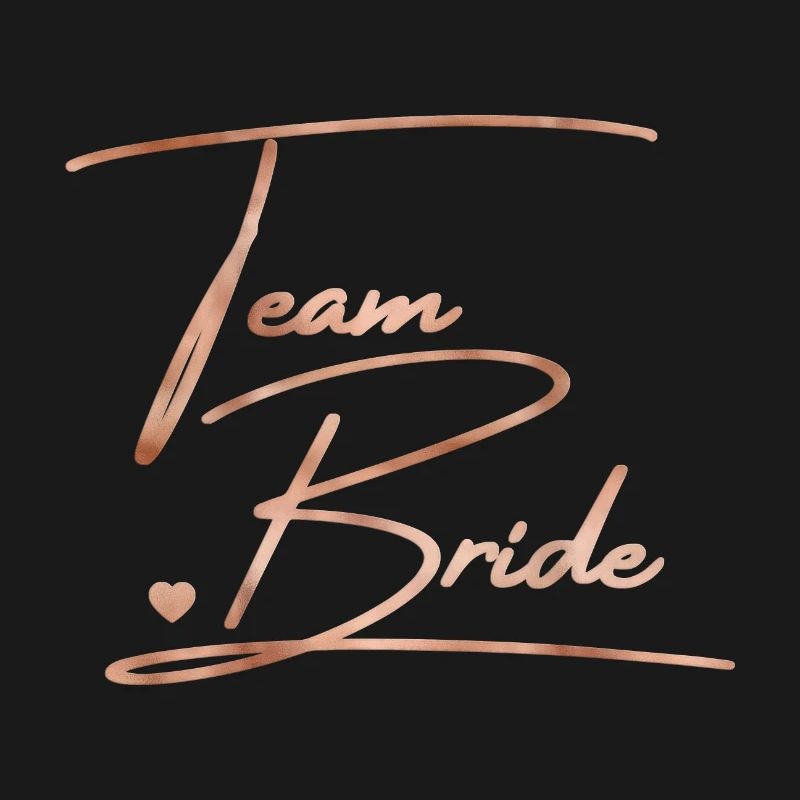 Team Bride! Customizable