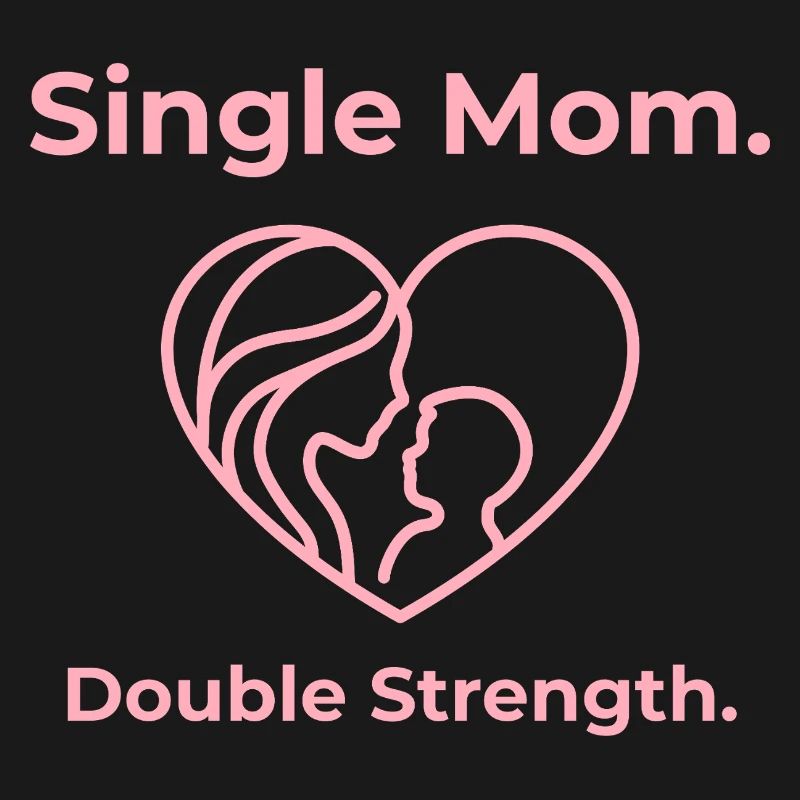 Single Mom. Double Strength.
