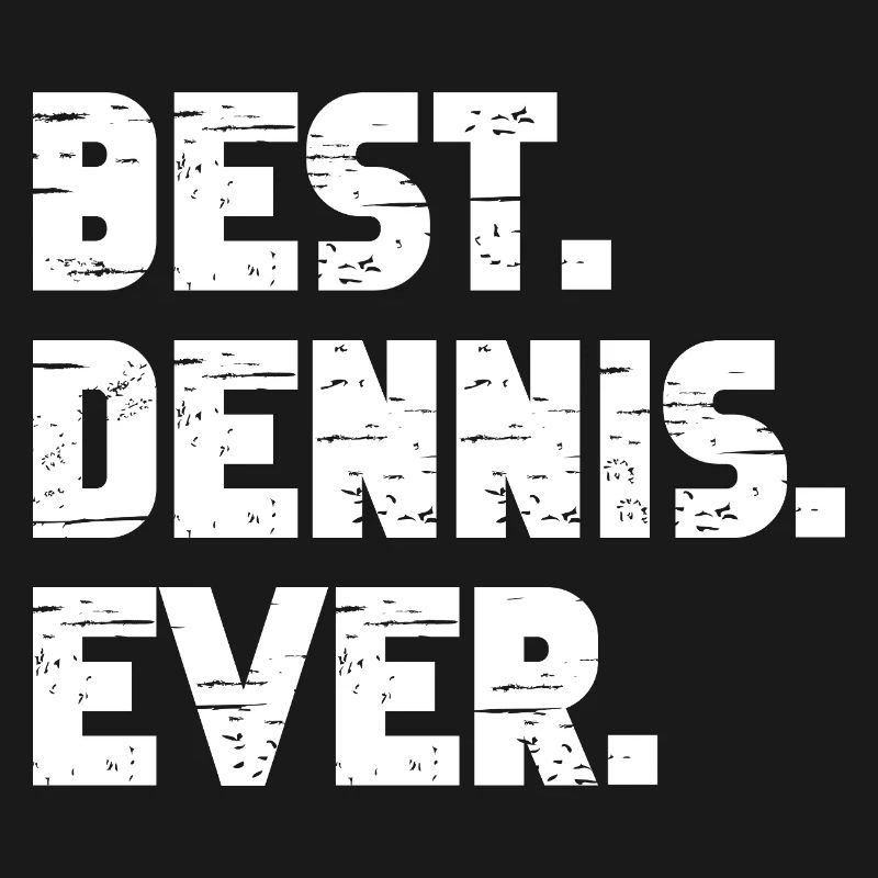 Best Dennis Ever Geschenk Spruch