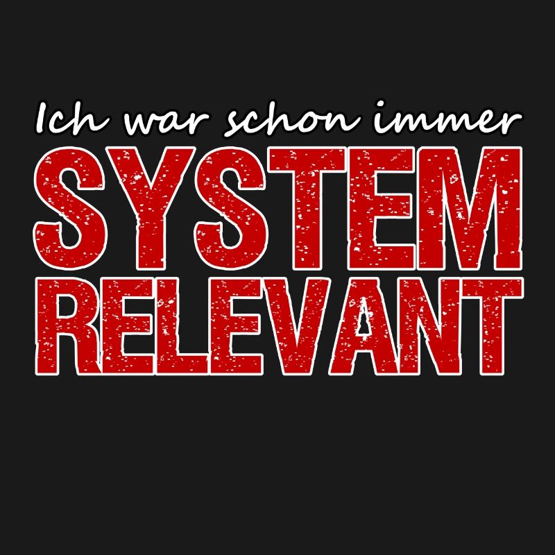 Systemrelevant Beruf Virus Pandemie Spruch Arbeit
