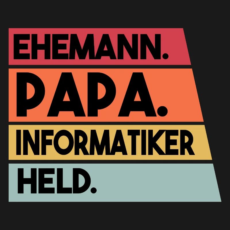 Ehemann Papa Beruf Informatiker Held