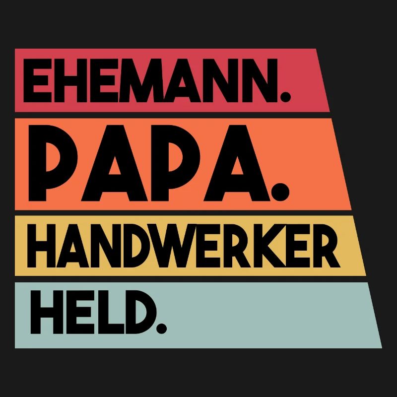 Ehemann Papa Handwerker Held