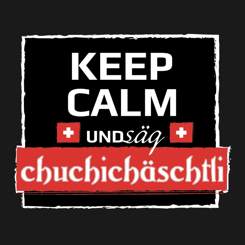 KeepCalm und Schweizerdeutsch
