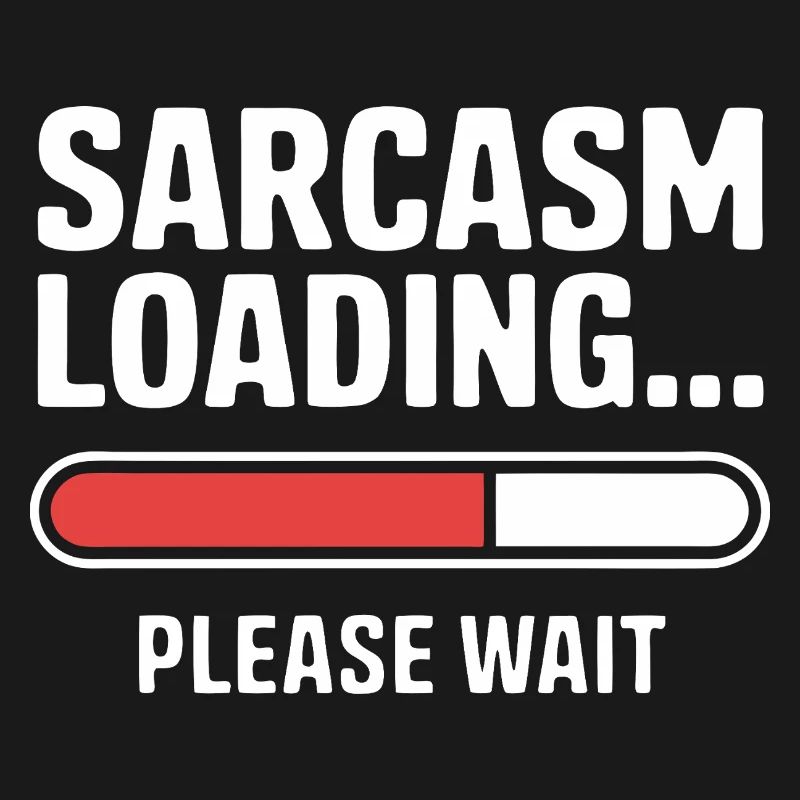 Sarkasmus Loading Lustiger Spruch Sarkastisches Zitat Geschenk