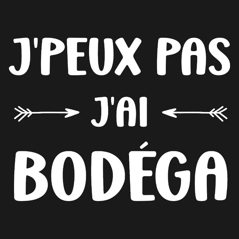 I can't I have Bodéga