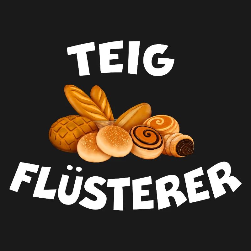 TEIGFLÜSTERER Bäcker Spruch Brot backen