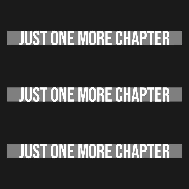 Just One More Chapter Funny Bookworm Reading Cool